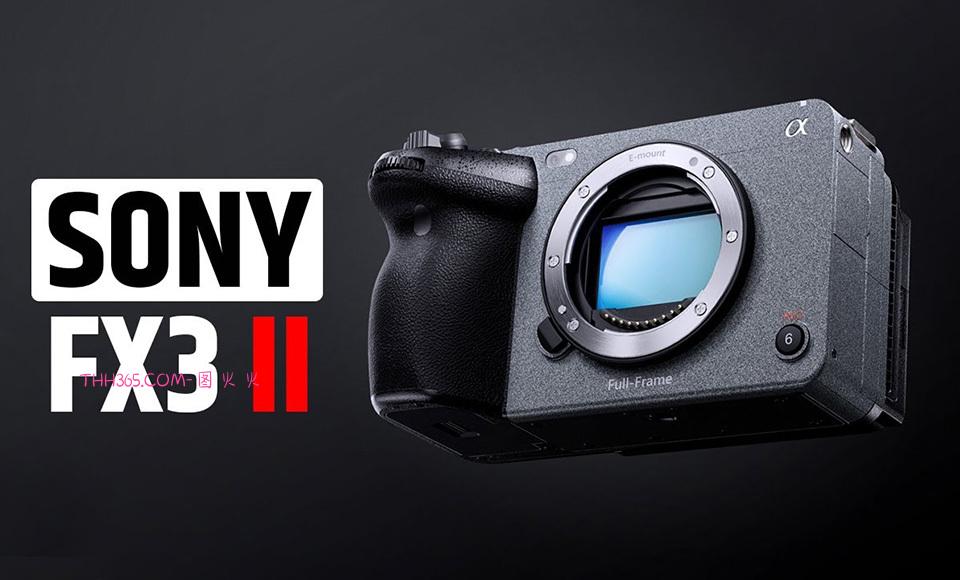 索尼2026年新品前瞻:FX3 II与A7R VI或将登场插图1 索尼2026年新品前瞻:FX3 II与A7R VI或将登场插图1